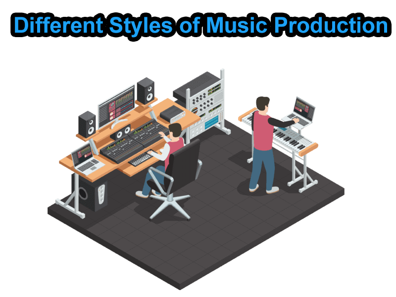 Different Styles of Music Production